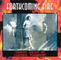 Forthcoming Fire ?- Verurteilt, Gerichtet Und Lebendig Verbrannt (CD DUPLO)