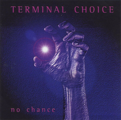 Terminal Choice – No Chance (CD)
