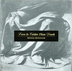 Love Is Colder Than Death ?- Mental Traveller (CD)