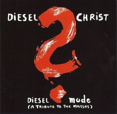 Diesel Christ – Diesel Mode (A Tribute To The Masses) (CD)