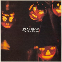 PLAY DEAD - THE FIRST FLOWER (VINIL)