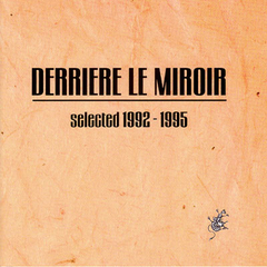 Derriere Le Miroir – Selected 1992-1995 (CD)