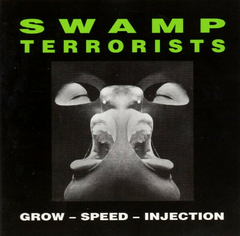 Swamp Terrorists – Grow - Speed - Injection (VINIL)