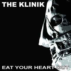 The Klinik – Eat Your Heart Out (CD)