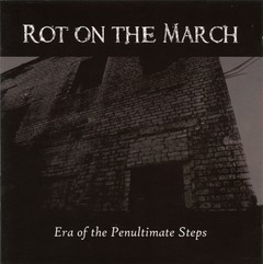 Rot On The March - Era Of The Penultimate Steps (CD)