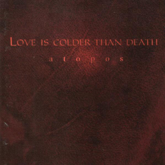 Love Is Colder Than Death ‎– Atopos (CD)