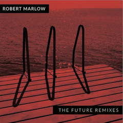 Robert Marlow ‎– The Future Remixes (CD)
