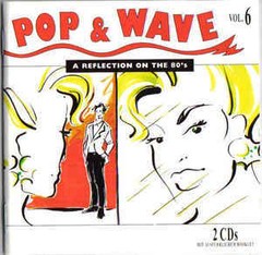 Compilação - Pop & Wave Vol. 6 - A Reflection On The 80's (CD DUPLO)