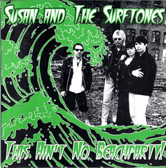 Susan And The Surftones – This Ain't No Beachparty (7" VINIL)