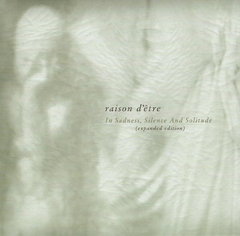 raison d'être ‎– In Sadness, Silence And Solitude (CD)