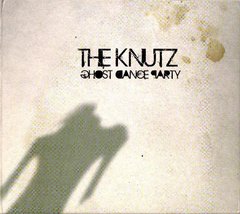 The Knutz ?- Ghost Dance Party