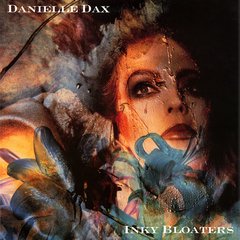 Danielle Dax - Inky Bloaters (VINIL)