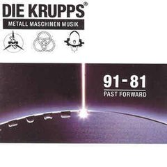 Die Krupps - Metall Maschinen Musik : 91-81 Past Forward (CD)