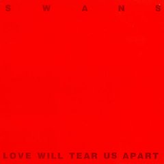 Swans - Love Will Tear Us Apart (12" VINIL)