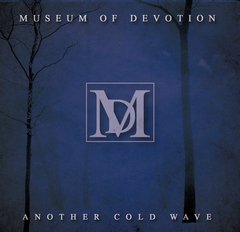 Museum Of Devotion - Another Cold Wave (MCD)