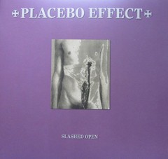 PLACEBO EFFECT - SLASHED OPEN (VINIL)
