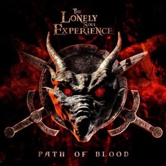 THE LONELY SOUL EXPERIENCE - PATH OF BLOOD (CD)