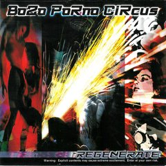 Bozo Porno Circus ?- Regenerate (CD)