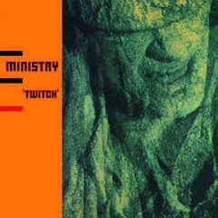 MINISTRY - TWITCH (VINIL)
