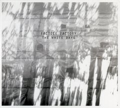 Factice Factory - The White Days (CD)