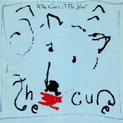 THE CURE - WHY CAN´T BE YOU? (7" VINIL)