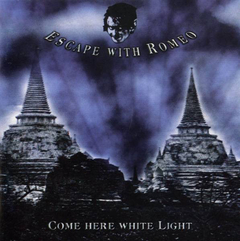 Escape With Romeo – Come Here White Light (CD)