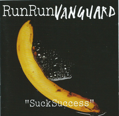 Run Run Vanguard ‎– Suck Success (CD)