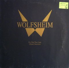 Wolfsheim - It's Not Too Late (Don't Sorrow) (12" VINIL)