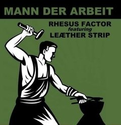 Rhesus Factor feat. Leaether Strip - Mann Der Arbeit (cd)