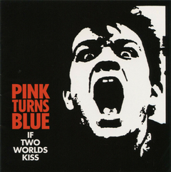 Pink Turns Blue – If Two Worlds Kiss (REMASTERIZADO 2015)