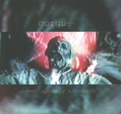 Morgue - Sweet Apology Of Death (CD)