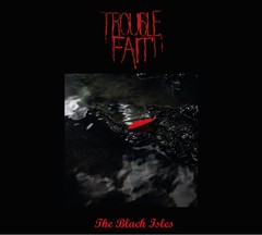 TROUBLE FAIT - THE BLACK ISLES (CD)