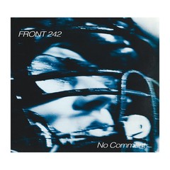 FRONT 242 - NO COMMENT / POLITICS OF PRESSURE (CD)