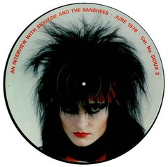 Siouxsie & The Banshees ?- An Interview With Siouxsie & The Banshees, June 1978 (Part One) (VINIL PICTURE)