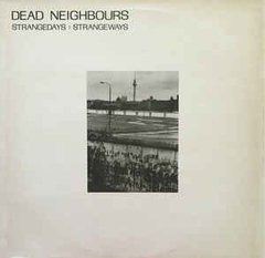 Dead Neighbours ?- Strangedays : Strangeways (VINIL)