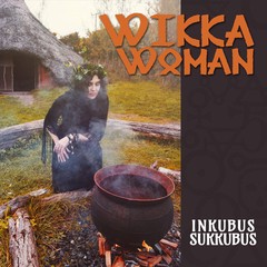 Inkubus Sukkubus - Wikka Woman (CD)