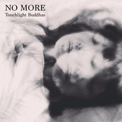 NO MORE - TOUCHLIGHT BUDDHAS (REWORKED 2010-2015) - VINIL + CD
