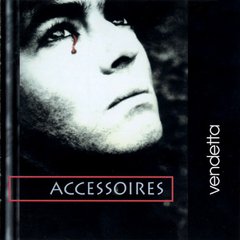 Accessoires (Projeto Placebo Effect) ?- Vendetta (CD)