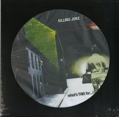 KILLING JOKE - WHAT THIS FOR (VINIL PICTURE)