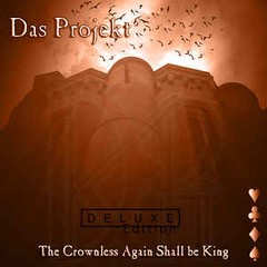 DAS PROJEKT - The Crownless Again Shall Be King (CD+Bonus)