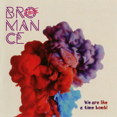 Electro Bromance ‎– We Are Like A Time Bomb! (CD)