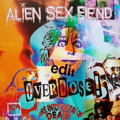 ALIEN SEX FIEND - EDIT / OVERDOSE! (VINIL + CD)