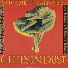 Siouxsie And The Banshees - Cities in Dust (7" vinil)