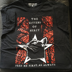 THE KITTENS OF MERCY - FEED ME FIRST, AS ALWAYS (CAMISETA)