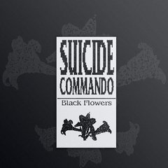 SUICIDE COMMANDO - BLACK FLOWERS (CD)