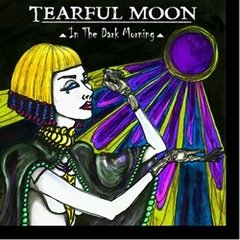 TEARFUL MOON - IN THE DARK MORNING (CD)