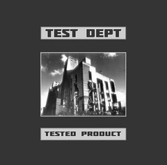 TEST DEPT. - TESTED PRODUCT (VINIL)