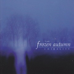 FROZEN AUTUMN, THE - CHIRALITY (CD)