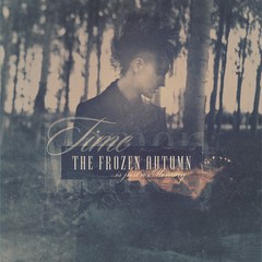 FROZEN AUTUMN, THE - TIME IS JUST A MEMORY (VINIL)