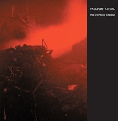 TWILIGHT RITUAL - THE FACTORY SCREAM (VINIL)